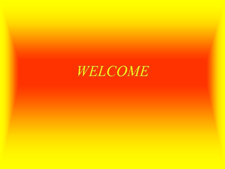 WELCOME 