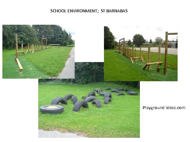 SCHOOL ENVIRONMENT; ST BARNABAS Playground ideas. com 