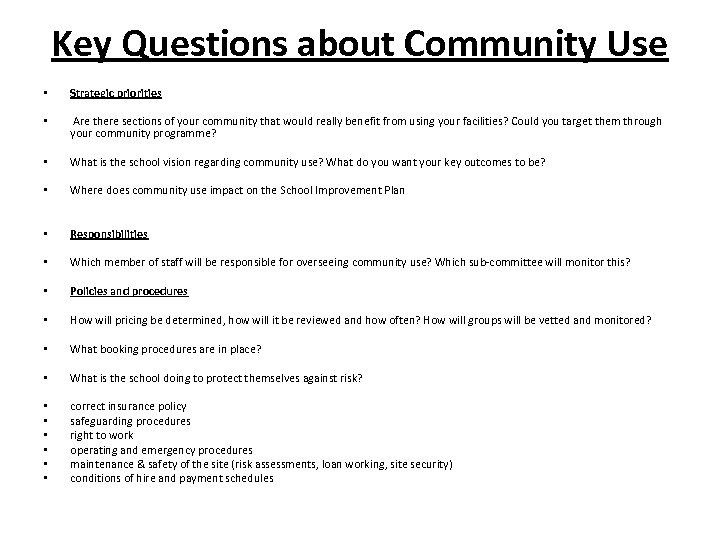 Key Questions about Community Use • Strategic priorities • Are there sections of your