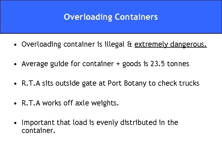 Overloading Containers • Overloading container is illegal & extremely dangerous. • Average guide for