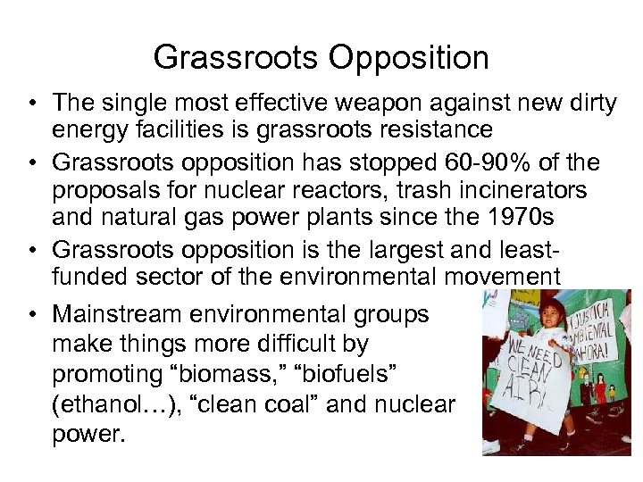 Grassroots Opposition • The single most effective weapon against new dirty energy facilities is