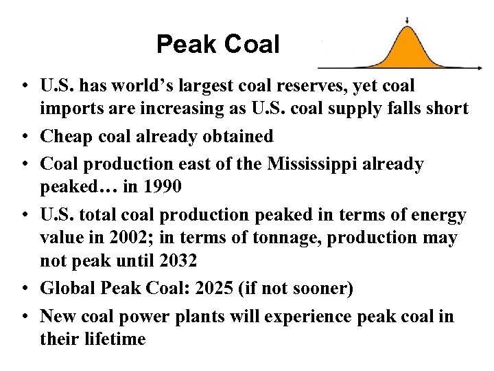 Peak Coal • U. S. has world’s largest coal reserves, yet coal imports are