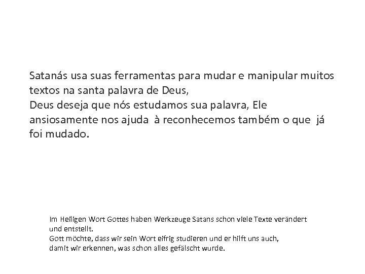 Satanás usa suas ferramentas para mudar e manipular muitos textos na santa palavra de