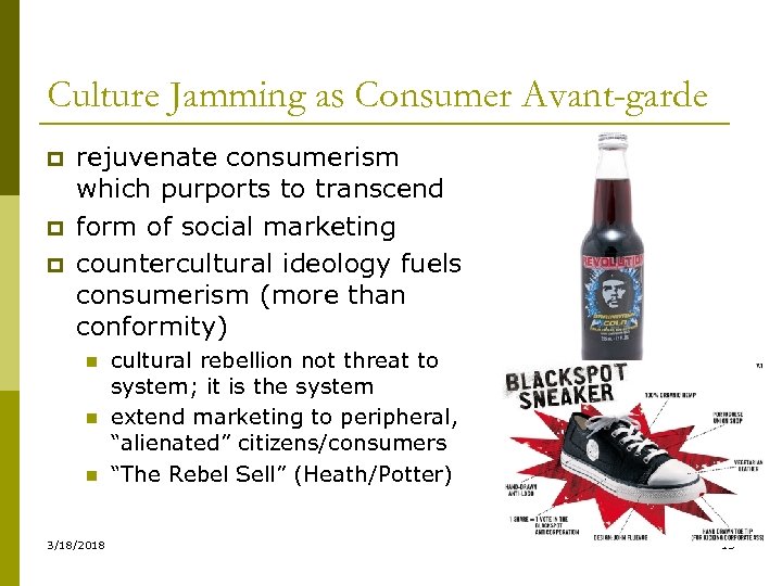 Culture Jamming as Consumer Avant-garde p p p rejuvenate consumerism which purports to transcend