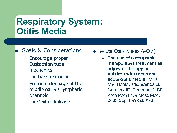 Respiratory System: Otitis Media l Goals & Considerations – Encourage proper Eustachian tube mechanics