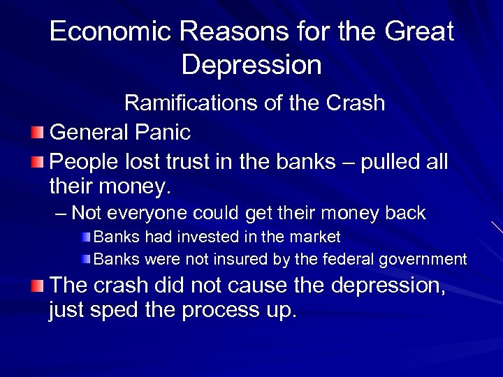 Economic Reasons for the Great Depression Ramifications of the Crash General Panic People lost