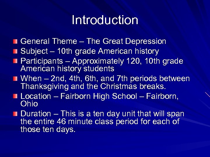 Introduction General Theme – The Great Depression Subject – 10 th grade American history