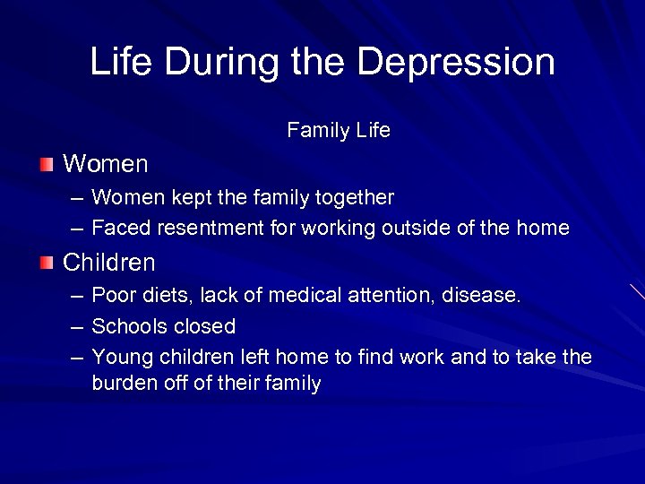 Life During the Depression Family Life Women – Women kept the family together –