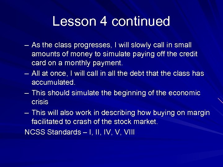 Lesson 4 continued – As the class progresses, I will slowly call in small