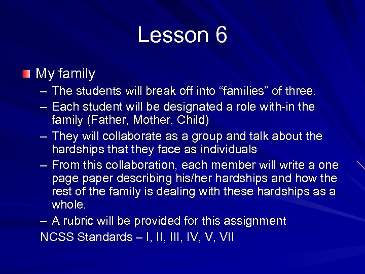 Lesson 6 My family – The students will break off into “families” of three.