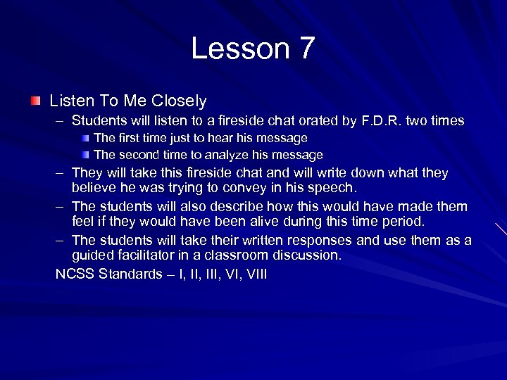 Lesson 7 Listen To Me Closely – Students will listen to a fireside chat