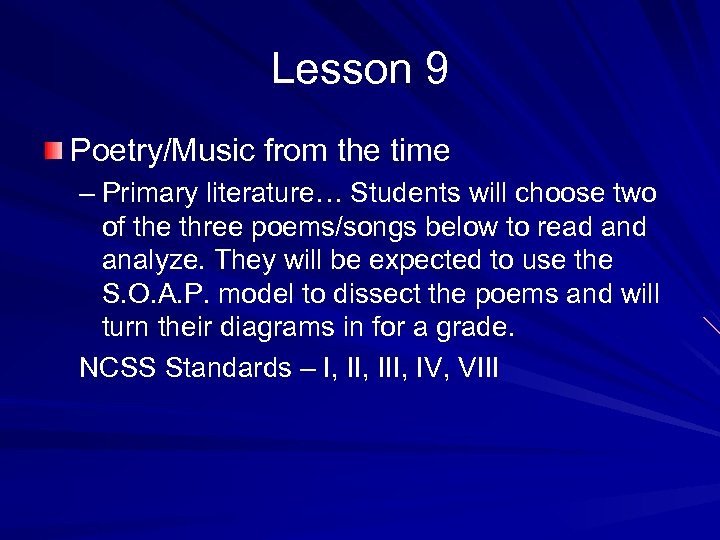 Lesson 9 Poetry/Music from the time – Primary literature… Students will choose two of