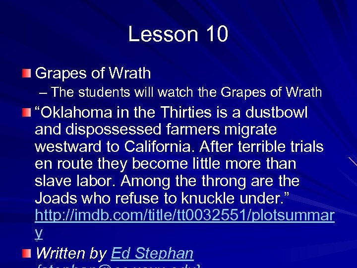 Lesson 10 Grapes of Wrath – The students will watch the Grapes of Wrath