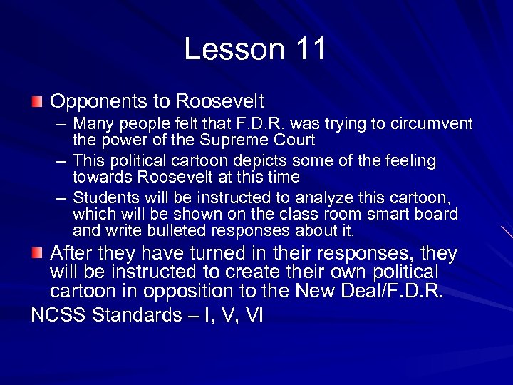 Lesson 11 Opponents to Roosevelt – Many people felt that F. D. R. was