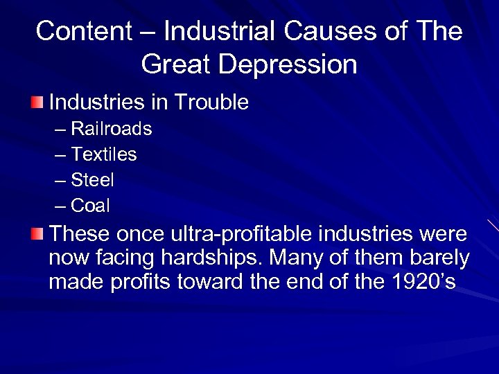 Content – Industrial Causes of The Great Depression Industries in Trouble – Railroads –