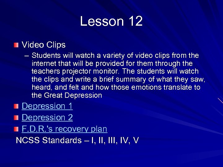 Lesson 12 Video Clips – Students will watch a variety of video clips from