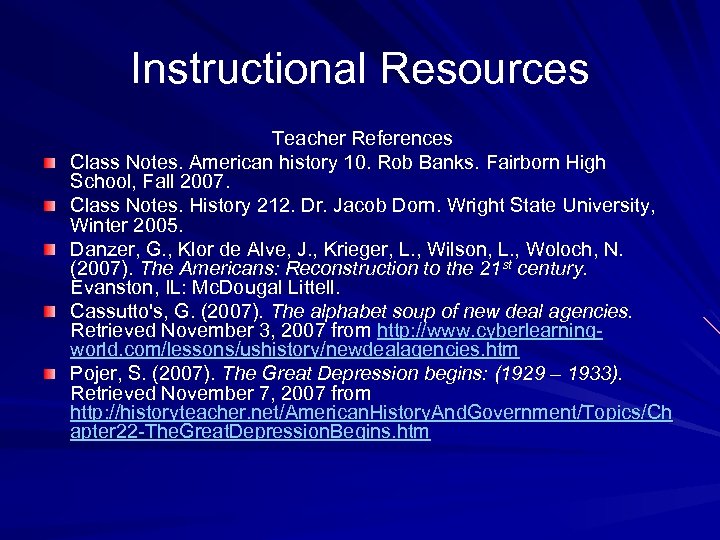 Instructional Resources Teacher References Class Notes. American history 10. Rob Banks. Fairborn High School,