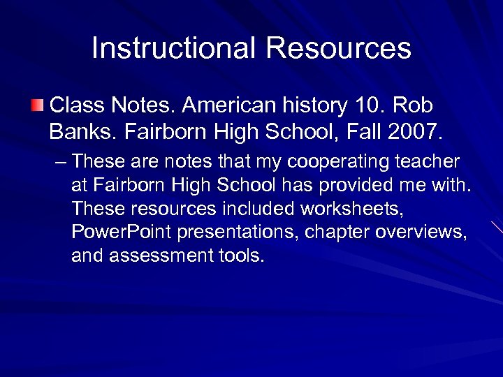 Instructional Resources Class Notes. American history 10. Rob Banks. Fairborn High School, Fall 2007.