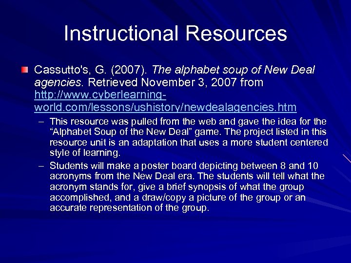 Instructional Resources Cassutto's, G. (2007). The alphabet soup of New Deal agencies. Retrieved November