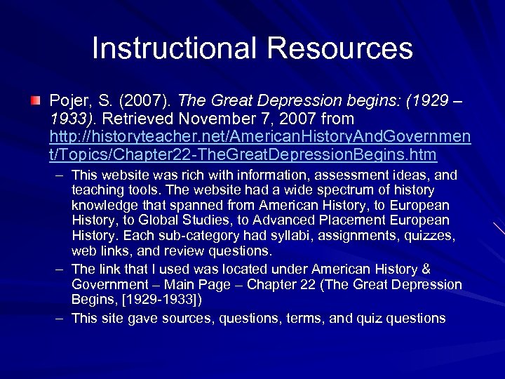 Instructional Resources Pojer, S. (2007). The Great Depression begins: (1929 – 1933). Retrieved November