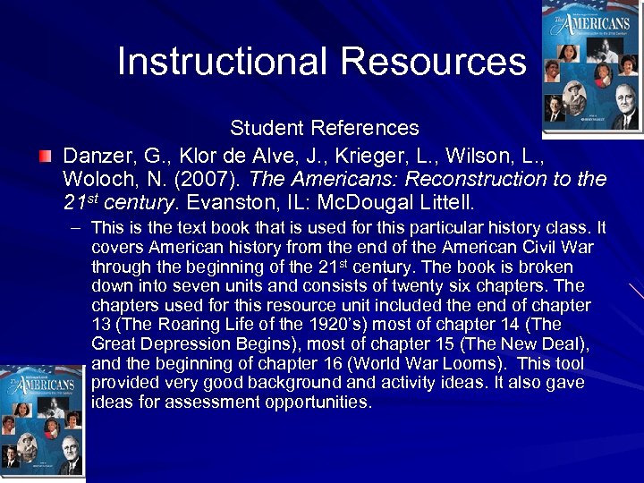 Instructional Resources Student References Danzer, G. , Klor de Alve, J. , Krieger, L.