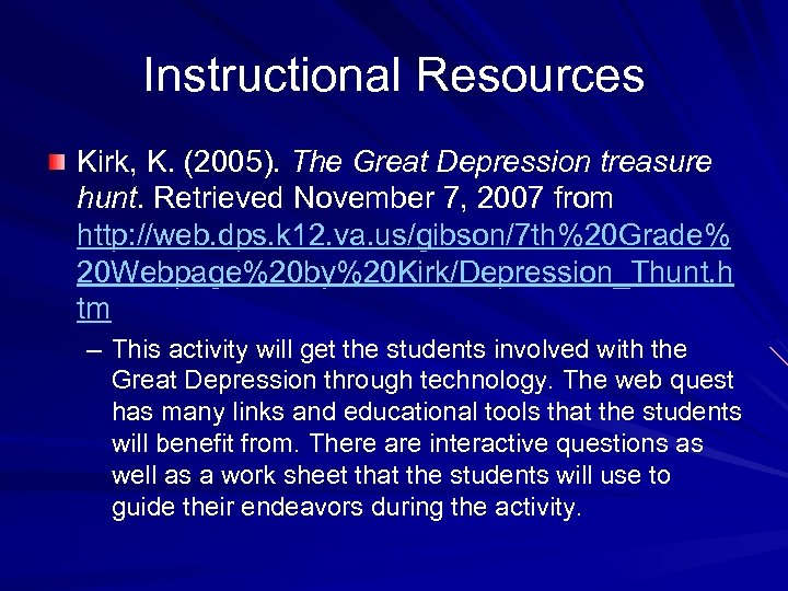 Instructional Resources Kirk, K. (2005). The Great Depression treasure hunt. Retrieved November 7, 2007