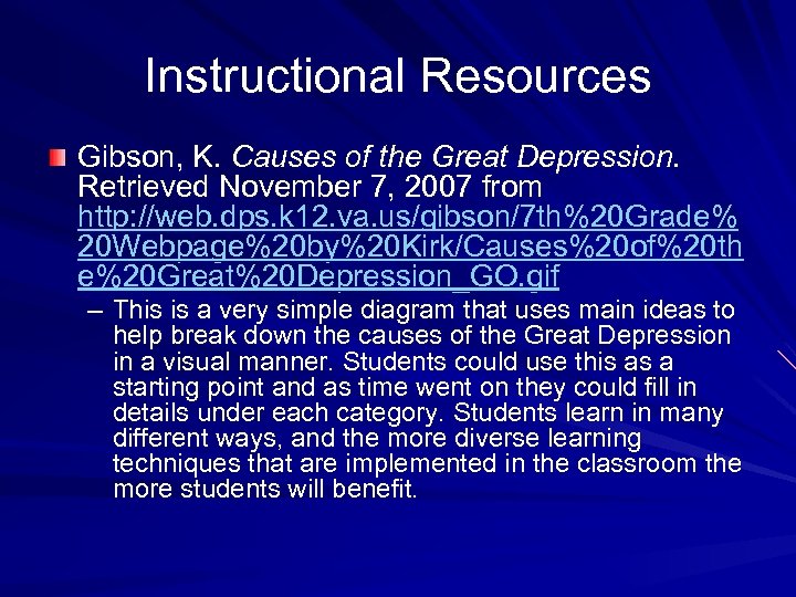 Instructional Resources Gibson, K. Causes of the Great Depression. Retrieved November 7, 2007 from