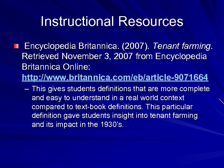 Instructional Resources Encyclopedia Britannica. (2007). Tenant farming. Retrieved November 3, 2007 from Encyclopedia Britannica