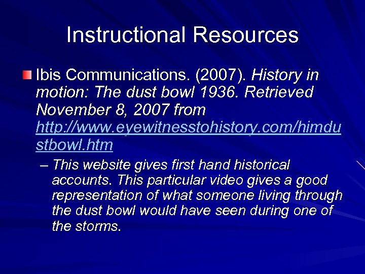 Instructional Resources Ibis Communications. (2007). History in motion: The dust bowl 1936. Retrieved November