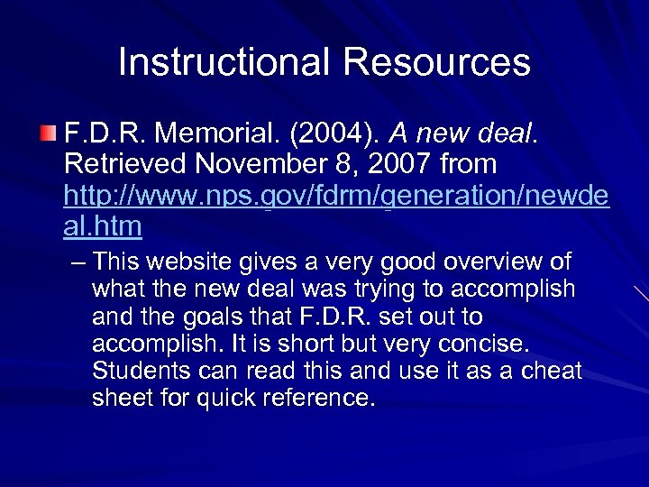 Instructional Resources F. D. R. Memorial. (2004). A new deal. Retrieved November 8, 2007