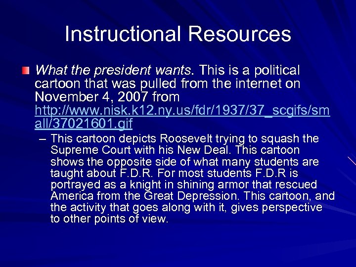 Instructional Resources What the president wants. This is a political cartoon that was pulled