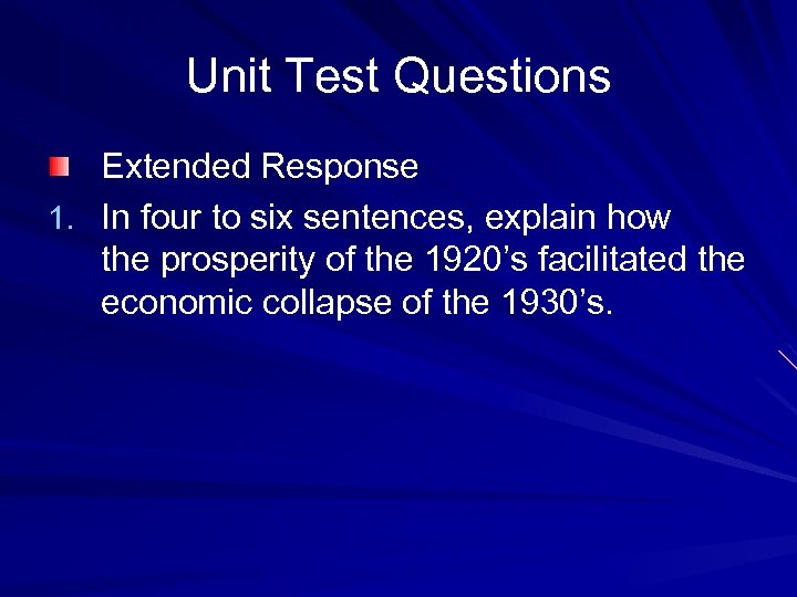 Unit Test Questions Extended Response 1. In four to six sentences, explain how the