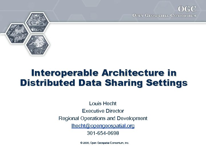 Interoperable Architecture in Distributed Data Sharing Settings Louis Hecht Executive Director Regional Operations and