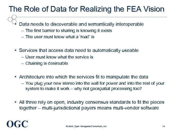 The Role of Data for Realizing the FEA Vision • Data needs to discoverable