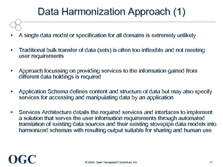 Data Harmonization Approach (1) • A single data model or specification for all domains