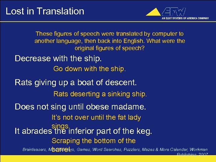 Lost in Translation These figures of speech were translated by computer to another language,