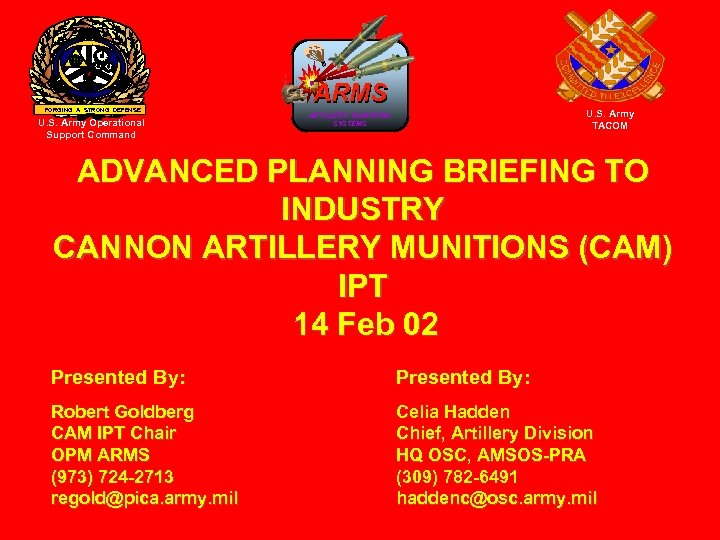FORGING A STRONG DEFENSE U. S. Army Operational Support Command ARMS U. S. Army