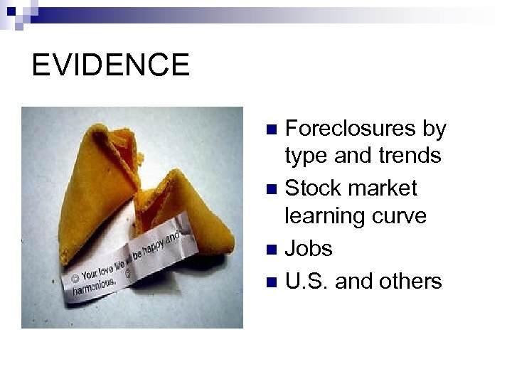 EVIDENCE Foreclosures by type and trends n Stock market learning curve n Jobs n