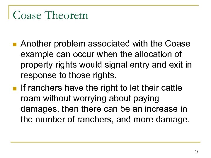 Coase Theorem n n Another problem associated with the Coase example can occur when