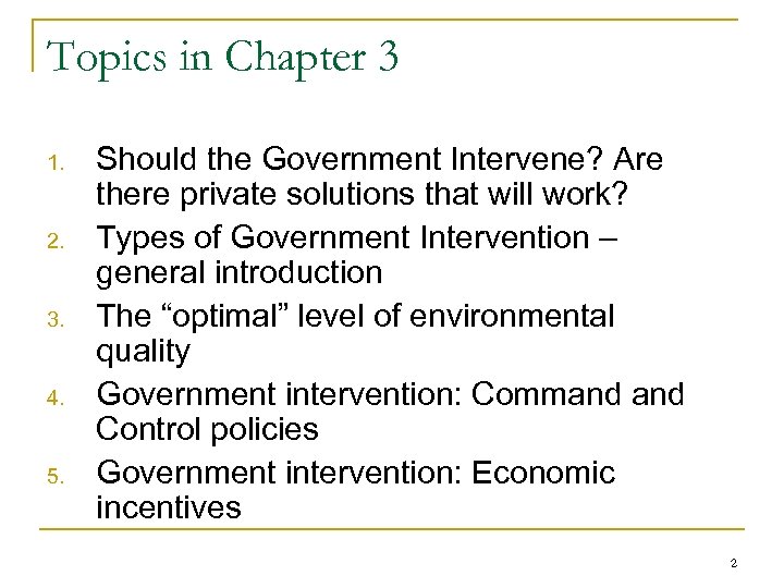 Topics in Chapter 3 1. 2. 3. 4. 5. Should the Government Intervene? Are