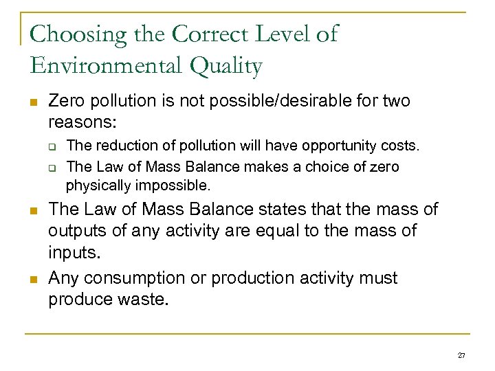Choosing the Correct Level of Environmental Quality n Zero pollution is not possible/desirable for