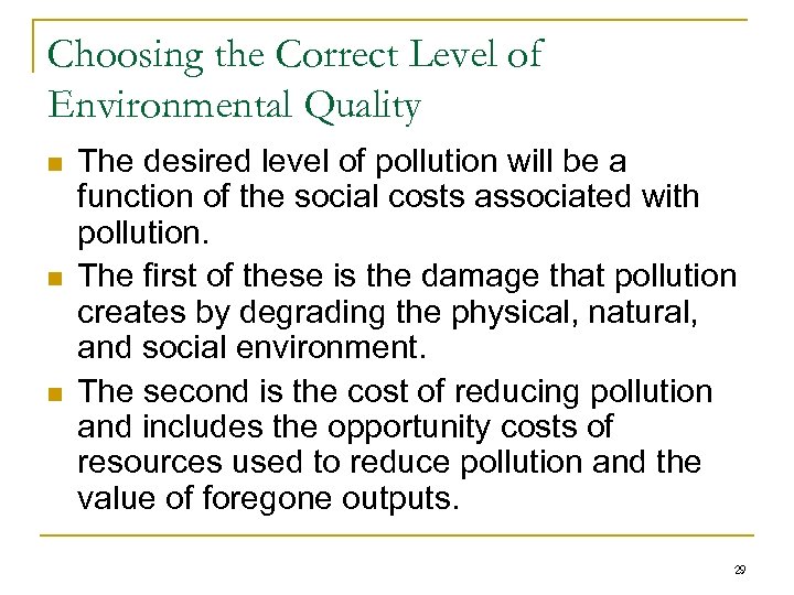 Choosing the Correct Level of Environmental Quality n n n The desired level of