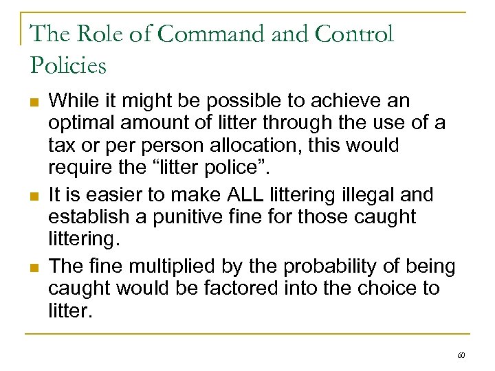The Role of Command Control Policies n n n While it might be possible