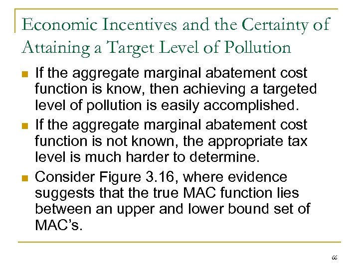 Economic Incentives and the Certainty of Attaining a Target Level of Pollution n If