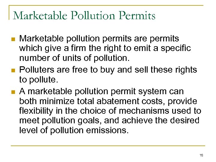 Marketable Pollution Permits n n n Marketable pollution permits are permits which give a