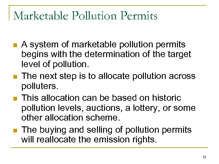 Marketable Pollution Permits n n A system of marketable pollution permits begins with the