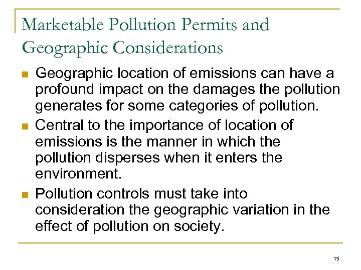 Marketable Pollution Permits and Geographic Considerations n n n Geographic location of emissions can