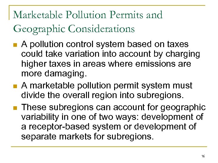 Marketable Pollution Permits and Geographic Considerations n n n A pollution control system based