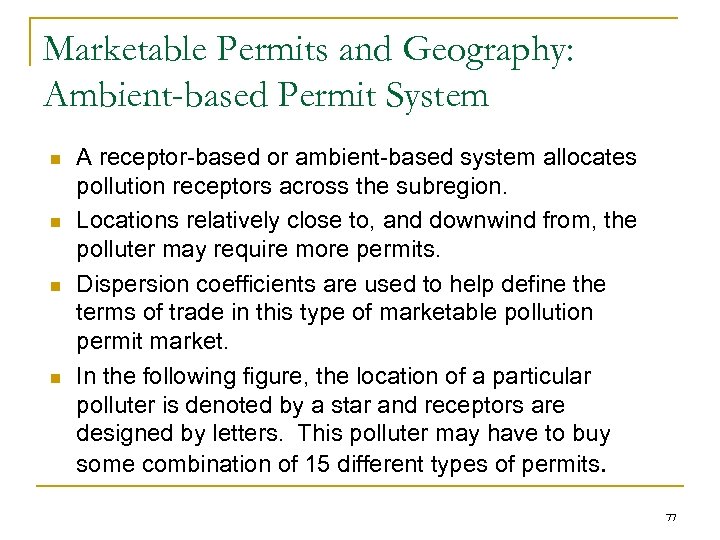 Marketable Permits and Geography: Ambient-based Permit System n n A receptor-based or ambient-based system