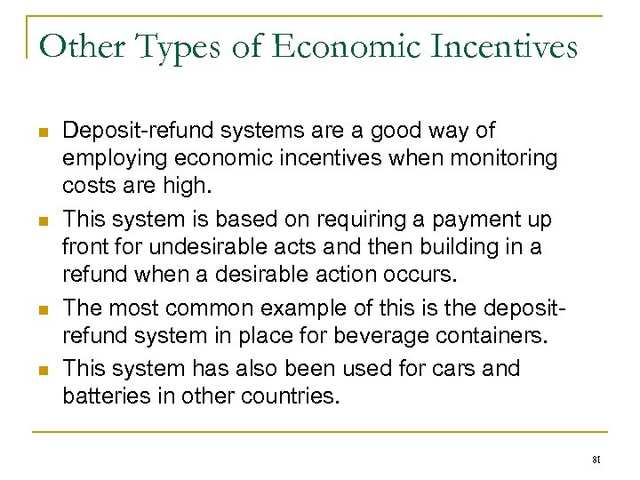 Other Types of Economic Incentives n n Deposit-refund systems are a good way of